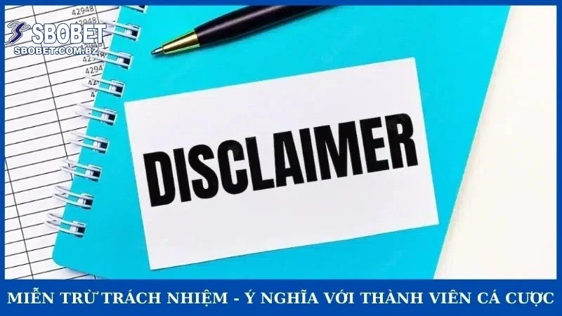 Miễn Trừ Trách Nhiệm Tại Sbobet - Thông Tin Cho Thành Viên - VAJUKO