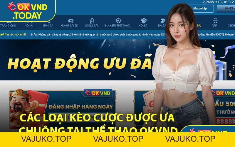 Thể Thao OKVND - Thế Giới Giải Trí Trả Thưởng Cực Cao - VAJUKO