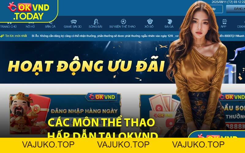 Thể Thao OKVND - Thế Giới Giải Trí Trả Thưởng Cực Cao - VAJUKO