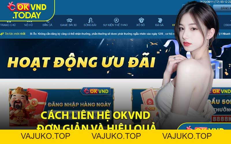 Liên Hệ OKVND - Mang Đến Nhiều Hình Thức Thịnh Hành - VAJUKO