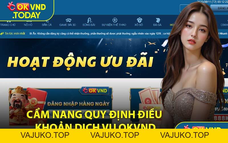 Điều Khoản Dịch Vụ - Bảo Vệ Mọi Quyền Lợi Bet Thủ OKVND - VAJUKO