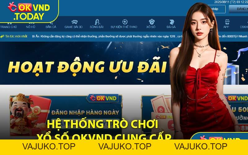 Xổ Số OKVND - Chơi Cược Thả Ga Nhận Nhiều Ưu Đãi - VAJUKO