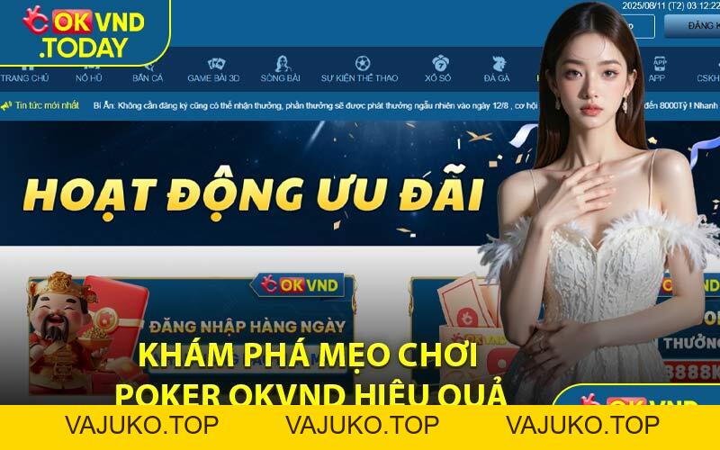 Mẹo Chơi Poker OKVND - Cách Tham Gia Thắng Lớn Dễ Dàng - VAJUKO
