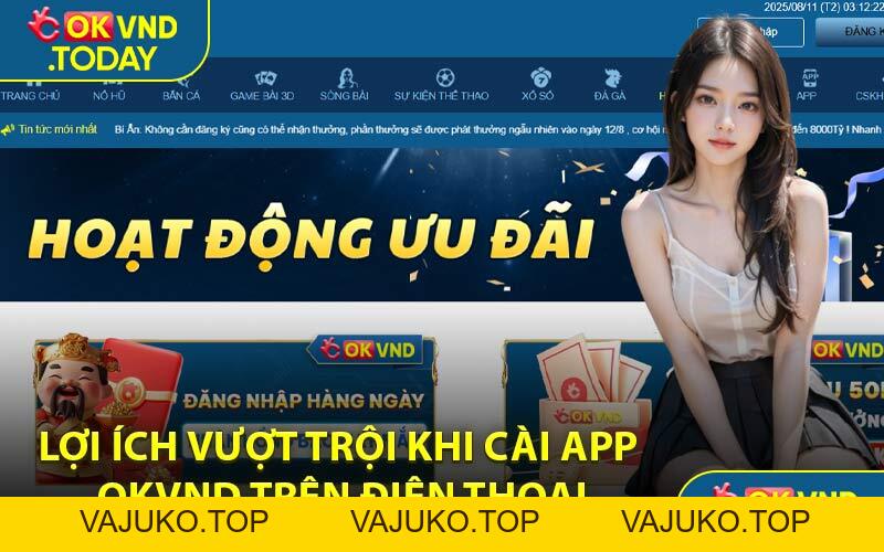 Tải App OKVND - Thỏa Sức Chơi Cá Cược Trên Điện Thoại - VAJUKO