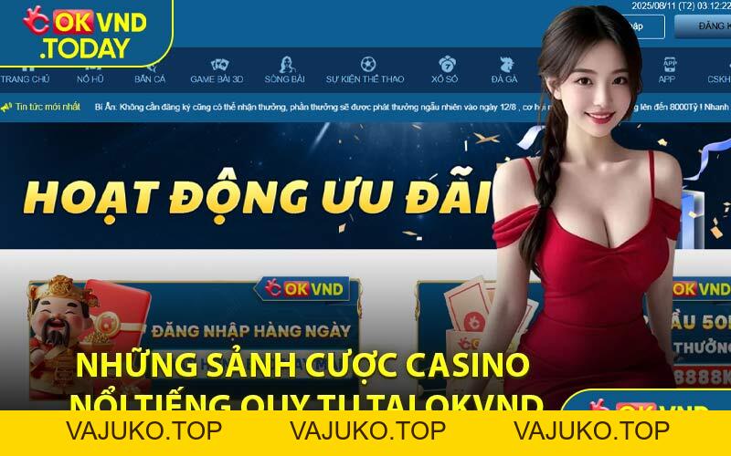 Casino OKVND - Thế Giới Cá Cược Đỉnh Cao Châu Á - VAJUKO