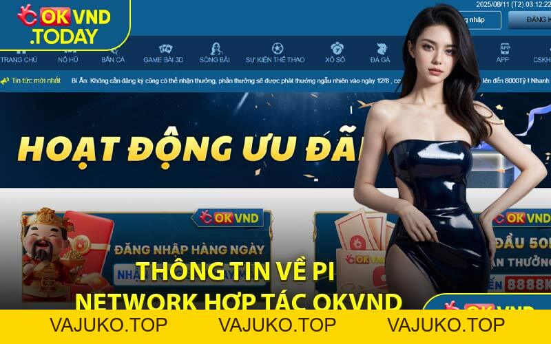 Pi Network Hợp Tác OKVND - Tạo Dựng Thương Hiệu Uy Tín - VAJUKO